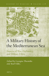 A Military History of the Mediterranean Sea:Aspects of War, Diplomacy and Military Elites