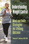 Understanding Weight Control:Mind and Body Strategies for Lifelong Success