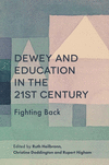 Dewey and Education in the 21st Century:Fighting Back