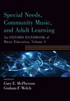 Special Needs, Community Music, and Adult Learning:An Oxford Handbook of Music Education