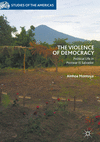 The Violence of Democracy:Political Life in Postwar El Salvador