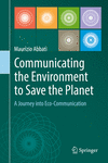 Communicating the Environment to Save the Planet:A Journey into Eco-Communication
