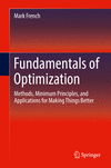 Fundamentals of Optimization:Methods, Minimum Principles, and Applications for Making Things Better