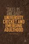 University Cricket and Emerging Adulthood:Days in the Dirt
