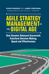 Agile Strategy Management in the Digital Age:How Dynamic Balanced Scorecards Transform Decision Making, Speed and Effectiveness
