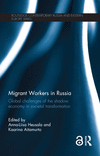 Migrant Workers in Russia:Global Challenges of the Shadow Economy in Societal Transformation