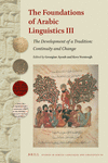 Foundations of Arabic Linguistics III:The development of a tradition: Continuity and change