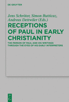 Receptions of Paul in Early Christianity:The Person of Paul and His Writings Through the Eyes of His Early Interpreters