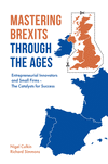 Mastering Brexits Through the Ages:Entrepreneurial Innovators and Small Firms - The Catalysts for Success