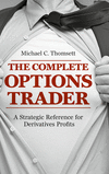The Complete Options Trader:A Strategic Reference for Derivatives Profits