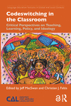 Critical Perspectives on Codeswitching in Classroom Settings:Language Practices for Multilingual Teaching and Learning