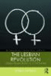 The Lesbian Revolution:Lesbian Feminism in the UK 1970-1990