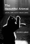 The Beautiful Animal:Sincerity, Charm, and the Fossilised Dialectic