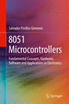 8051 Microcontrollers:Fundamental Concepts, Hardware, Software and Applications in Electronics