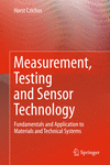 Measurement, Testing and Sensor Technology:Fundamentals and Application to Materials and Technical Systems