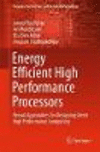 Energy Efficient High Performance Processors:Recent Approaches for Designing Green High Performance Computing