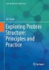 Exploring Protein Structure:Principles and Practice