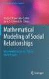 Mathematical Modeling of Social Relationships:What Mathematics Can Tell Us About People