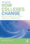 How Colleges Change:Understanding, Leading, and Enacting Change