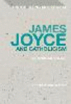 James Joyce and Catholicism:The Apostate's Wake