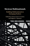 Mexican Multinationals:Building Multinationals in Emerging Markets