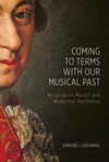 Coming to Terms with Our Musical Past:An Essay on Mozart and Modernist Aesthetics
