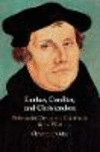 Luther, Conflict, and Christendom:Reformation Europe and Christianity in the West