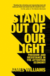 Stand Out of Our Light:Freedom and Resistance in the Attention Economy