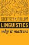 Linguistics:Why it Matters