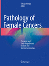 Pathology of Female Cancers:Precursor and Early-Stage Breast, Ovarian and Uterine Carcinomas