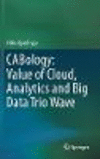 CABology:Value of Cloud, Analytic and Big Data Trio Wave