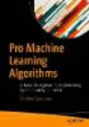 Pro Machine Learning Algorithms:A Hands-On Approach to Implementing Algorithms in Python and R
