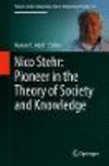 Nico Stehr:Pioneer in the Theory of Society and Knowledge
