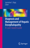 Diagnosis and Management of Hepatic Encephalopathy:A Case-based Guide