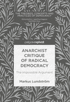 Anarchist Critique of Radical Democracy:The Impossible Argument