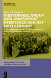 Westerweel Group: Non-Conformist Resistance against Nazi-Germany:A Joint Rescue Effort of Dutch Idealists and Dutch-German Zionists