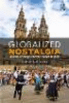 Globalized Nostalgia:Tourism, Heritage, and the Politics of Place