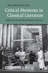Critical Moments in Classical Literature:Studies in the Ancient View of Literature and its Uses