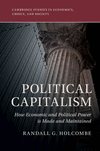Political Capitalism:How Political Influence is Made and Maintained