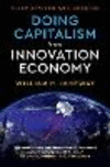 Doing Capitalism in the Innovation Economy:Reconfiguring the Three-Player Game Between Markets, Speculators and the State