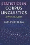 Statistics in Corpus Linguistics:A Practical Guide