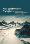 Mass Balance of the Cryosphere:Observations and Modelling of Contemporary and Future Changes