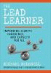 The Lead Learner:Improving Clarity, Coherence, and Capacity for All