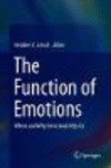 The Function of Emotions:When and Why Emotions Help Us