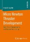 Micro Newton Thruster Development:Direct Thrust Measurements and Thruster Downscaling