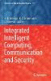 Integrated Intelligent Computing, Communication and Security