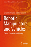 Robotic Manipulators and Vehicles:Control, Estimation and Filtering
