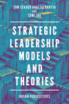 Strategic Leadership Models and Theories:Indian Perspectives