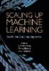 Scaling Up Machine Learning:Parallel and Distributed Approaches