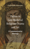 Pathos in Late-Medieval Religious Drama and Art:A Communicative Strategy